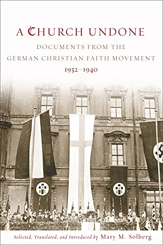 Church Undone: Documents from the German Christian Faith Movement