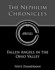 Nephilim Chronicles: Fallen Angels in the Ohio Valley