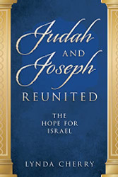Judah and Joseph Reunited: The Hope for Israel