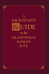 Sacristan's Guide to the Traditional Roman Rite