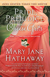 Pride Prejudice and Cheese Grits (Jane Austen Takes the South)
