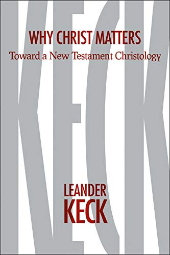 Why Christ Matters: Toward a New Testament Christology