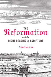 Reformation and the Right Reading of Scripture