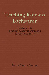 Teaching Romans Backwards