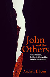 John and the Others: Jewish Relations Christian Origins