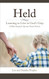 Held: Learning to Live in God's Grip: A Bible Study for Special-Needs