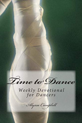 Time to Dance: Weekly Devotional for Dancers