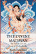Divine Madman: The Sublime Life and Songs of Drukpa Kunley