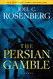 Persian Gamble: A Marcus Ryker Series Political and Military