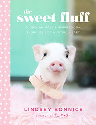 Sweet Fluff: Cuddly Animals and Inspirational Thoughts for a