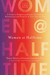 Women at Halftime: A Guide to Reigniting Dreams and Finding Renewed