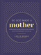So God Made a Mother: Tender Proud Strong Faithful Known