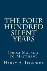 Four Hundred Silent Years: (From Malachi to Matthew)