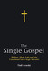 Single Gospel: Matthew Mark Luke and John Consolidated into a