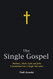 Single Gospel: Matthew Mark Luke and John Consolidated into a
