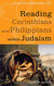 Reading Corinthians and Philippians within Judaism