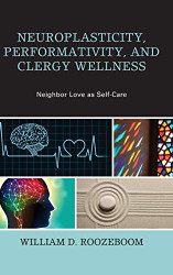 Neuroplasticity Performativity and Clergy Wellness