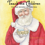 Teach The Children the True Meaning of Christmas