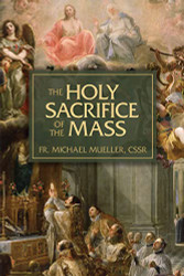 Holy Sacrifice of the Mass: The Mystery of Christ's Love