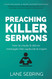 Preaching Killer Sermons