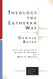 Theology the Lutheran Way (Lutheran Quarterly Books)