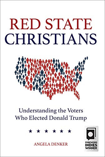 Red State Christians: Understanding the Voters Who Elected Donald