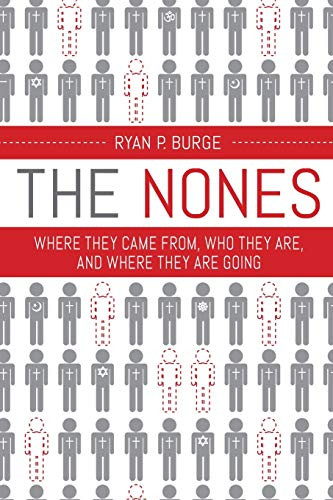Nones: Where They Came From Who They Are and Where They Are