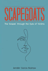 Scapegoats: The Gospel through the Eyes of Victims