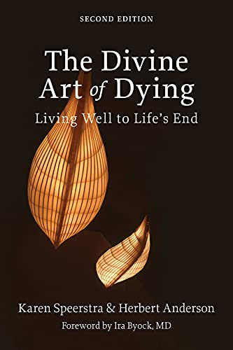 Divine Art of Dying: Living Well to Life's End