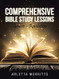 Comprehensive Bible Study Lessons: Genesis - Revelation