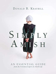 Simply Amish: An Essential Guide from the Foremost Expert on Amish