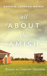 All about the Amish: Answers to Common Questions