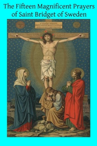 Fifteen Magnificent Prayers of Saint Bridget of Sweden