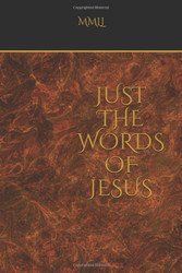 JUST THE WORDS OF JESUS