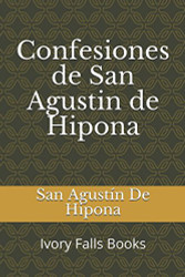 Confesiones de San Agustin de Hipona (Spanish Edition)