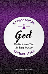 Good Portion - God: The Doctrine of God for Every Woman