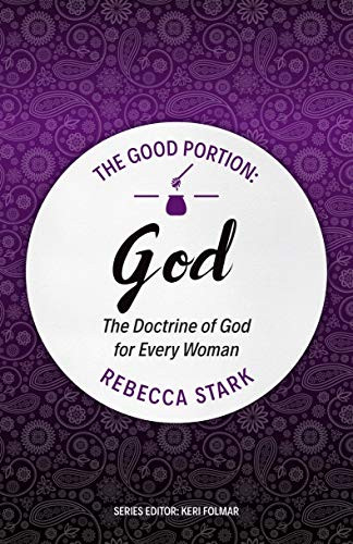 Good Portion - God: The Doctrine of God for Every Woman