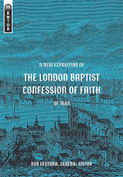 New Exposition of the London Baptist Confession of Faith of 1689
