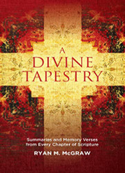 Divine Tapestry: Summaries and Memory Verses from Every Chapter