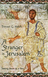 Stranger in Jerusalem: Seeing Jesus as a Jew