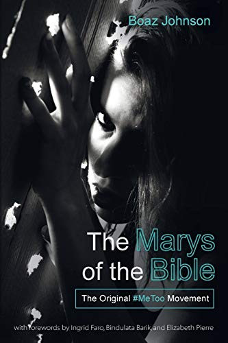 Marys of the Bible: The Original #MeToo Movement