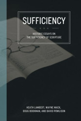 Sufficiency: Historical Essays on the Sufficiency of Scripture
