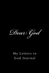 Dear God: My Letters to God Journal