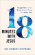 18 Minutes with Jesus