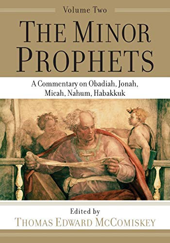 Minor Prophets: A Commentary on Obadiah Jonah Micah Nahum