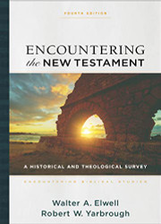 Encountering the New Testament: A Historical and Theological Survey