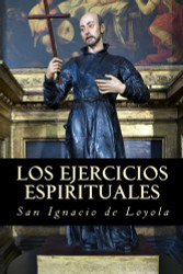 Los ejercicios espirituales de San Ignacio de Loyola