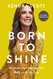 Born to Shine: Do Good Find Your Joy and Build a Life You Love