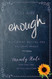 You Are Enough: Heartbreak Healing and Becoming Whole You Are Enough: Heartbreak Healing and Becoming Whole