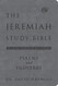 Jeremiah Study Bible ESV Psalms and Proverbs